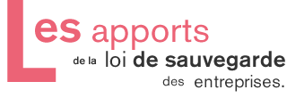 Les apports de la loi de sauvegarde des entreprises.