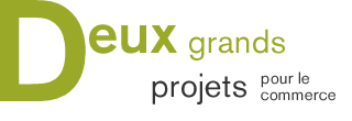 Deux grands projets pour le commerce