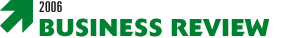 > 2006 BUSINESS REVIEW