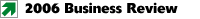 > 2006 Business Review